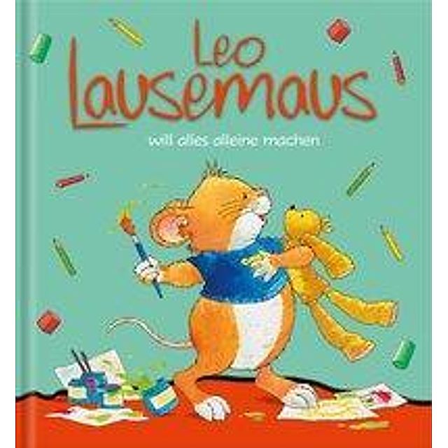 Leo Lausemaus will alles alleine machen Buch - Weltbild.at