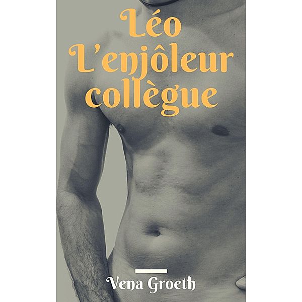 Léo L'enjôleur Collègue, Vena Groeth