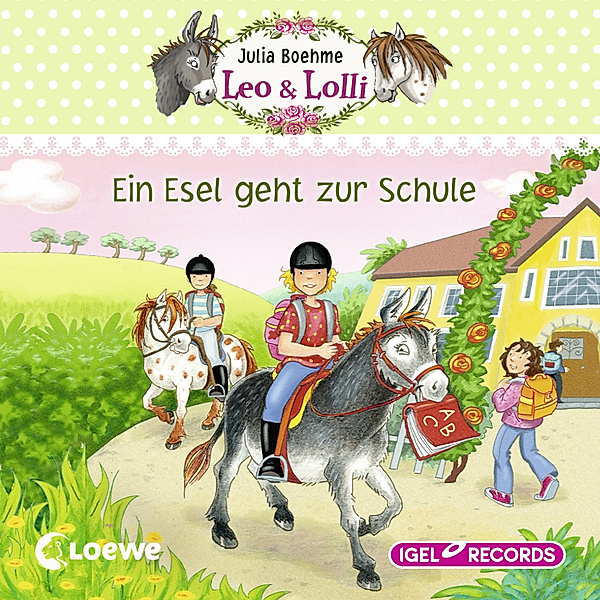 Leo & Lolli - 3 - Ein Esel geht zur Schule, Julia Boehme