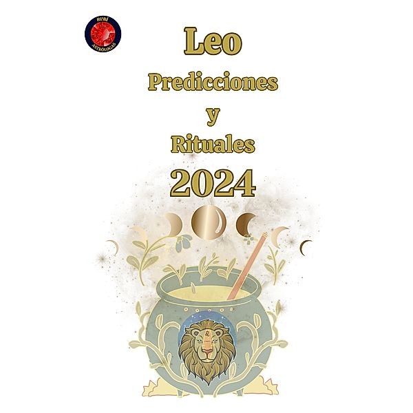 Leo Predicciones y Rituales  2024, Alina A Rubi, Angeline Rubi