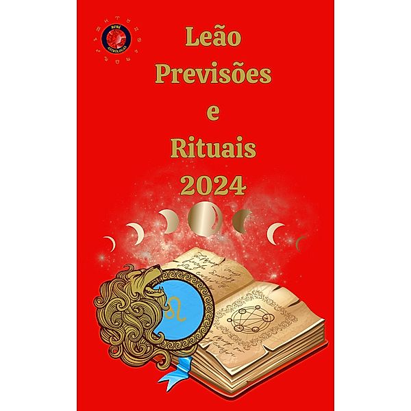 Leão Previsões e Rituais 2024, Alina A Rubi, Angeline A. Rubi