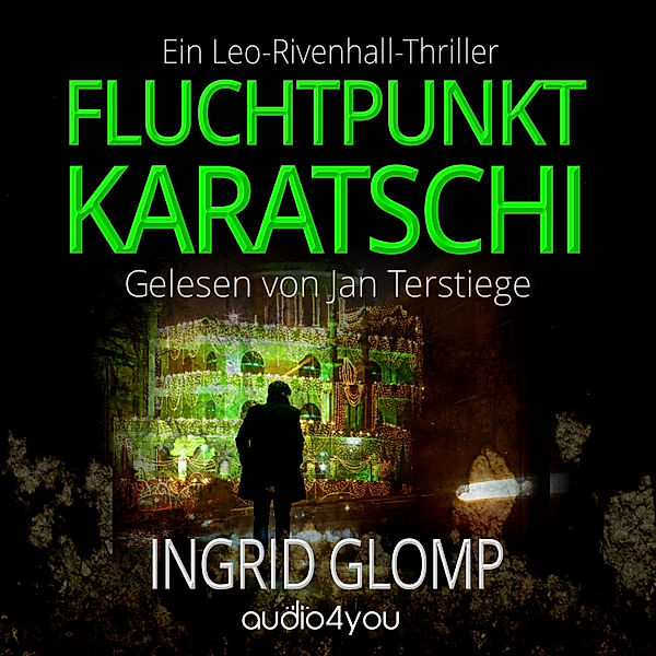 Leo-Rivenhall-Thriller - 1 - Fluchtpunkt Karatschi, Ingrid Glomp