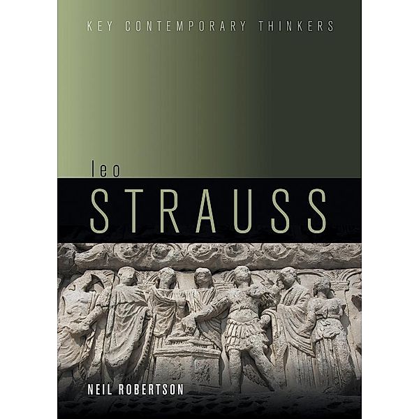 Leo Strauss / Key Contemporary Thinkers, Neil G. Robertson