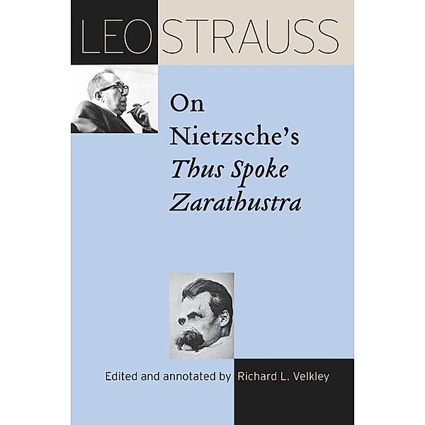 Leo Strauss on Nietzsche's Thus Spoke Zarathustra, Leo Strauss