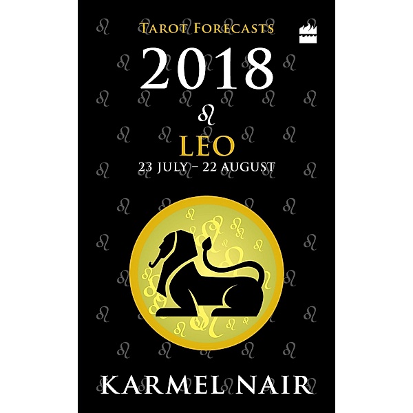 Leo Tarot Forecasts 2018, Karmel Nair