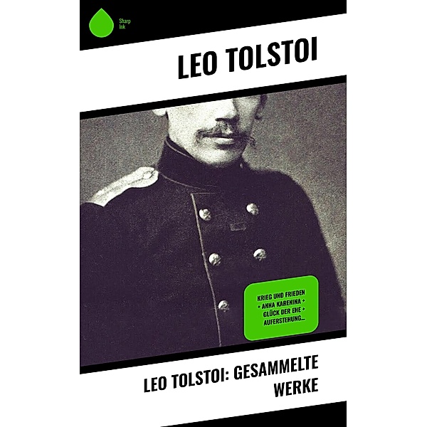 Leo Tolstoi: Gesammelte Werke, Leo Tolstoi