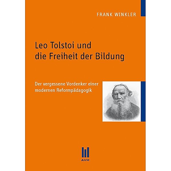 Leo Tolstoi und die Freiheit der Bildung, Frank Winkler