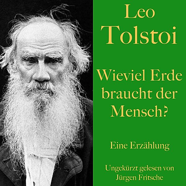 Leo Tolstoi: Wieviel Erde braucht der Mensch?, Leo Tolstoi