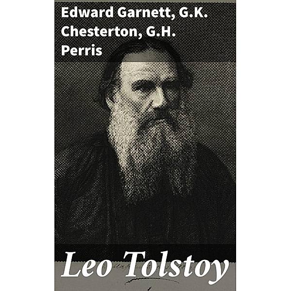 Leo Tolstoy, Edward Garnett, G. K. Chesterton, G. H. Perris