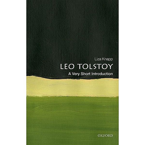 Leo Tolstoy: A Very Short Introduction, Liza Knapp