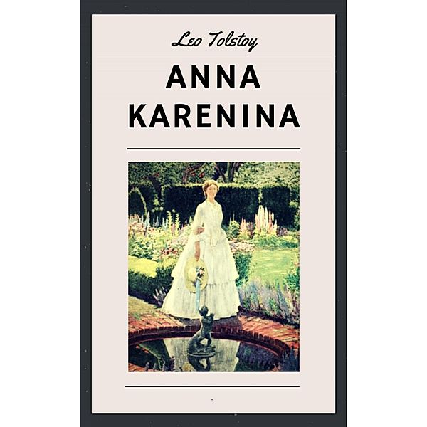 Leo Tolstoy: Anna Karenina, Leo Tolstoy