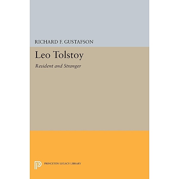 Leo Tolstoy / Princeton Legacy Library Bd.998, Richard F. Gustafson