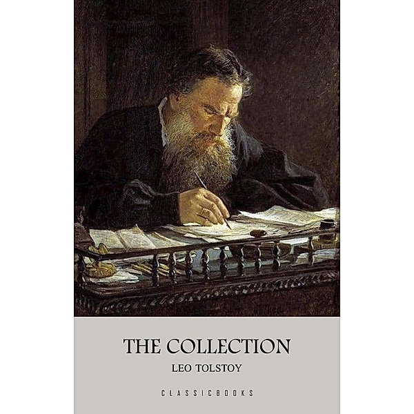 Leo Tolstoy: The Collection, Tolstoy Leo Tolstoy