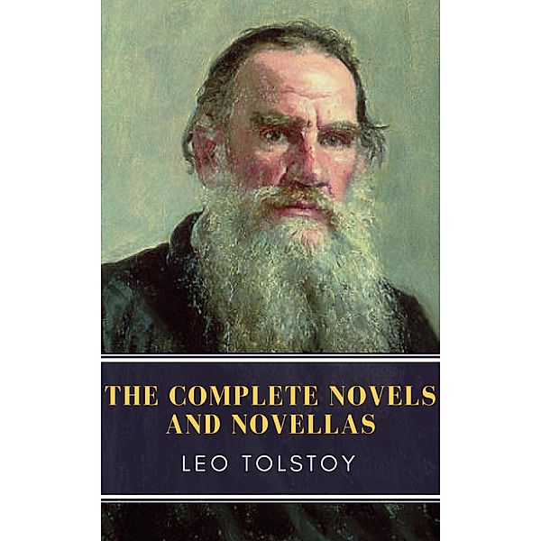 Leo Tolstoy: The Complete Novels and Novellas, Leo Tolstoy, Mybooks Classics