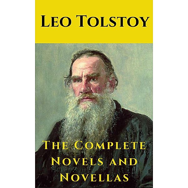 Leo Tolstoy: The Complete Novels and Novellas, Leo Tolstoy, Knowledge House