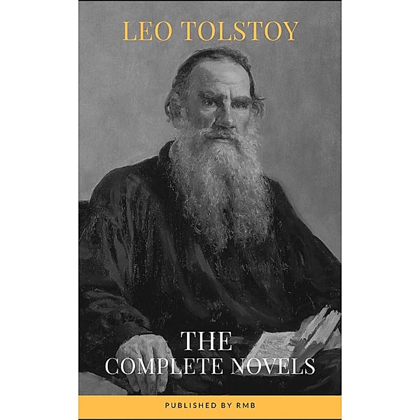 Leo Tolstoy: The Complete Novels and Novellas, Leo Tolstoy, Rmb