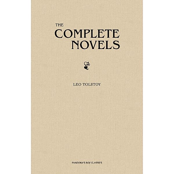Leo Tolstoy: The Complete Novels / Pandora's Box Classics, Tolstoy Leo Tolstoy