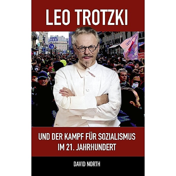Leo Trotzki und der Kampf für Sozialismus im 21. Jahrhundert, David North
