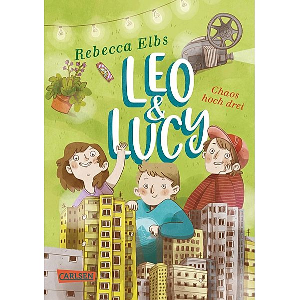 Leo und Lucy 3: Chaos hoch drei / Leo und Lucy Bd.3, Rebecca Elbs