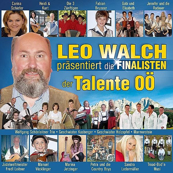 Leo Walch - die Finalisten der Talente OÖ, Diverse Interpreten