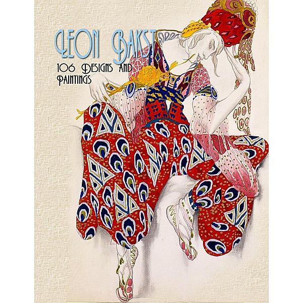 Leon Bakst: 106 Designs and Paintings, Maria Tsaneva