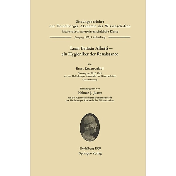 Leon Battista Alberti - ein Hygieniker der Renaissance / Sitzungsberichte der Heidelberger Akademie der Wissenschaften Bd.1968 / 4, Ernst Rodenwaldt
