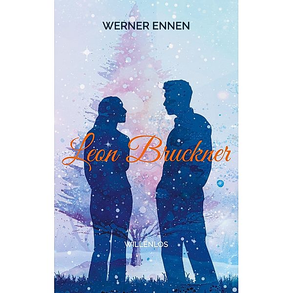 Leon Bruckner, Werner Ennen