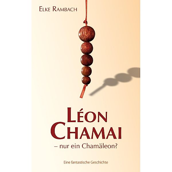 Léon Chamai - nur ein Chamäleon?, Elke Rambach