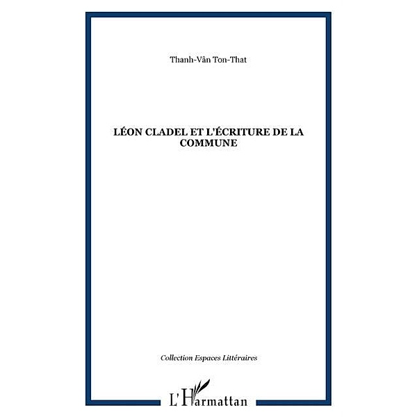Leon Cladel et l'ecriture de la Commune / Hors-collection, Thanh-Van Ton-That