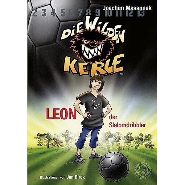 Leon, der Slalomdribbler / Die wilden Kerle Bd.1, Joachim Masannek