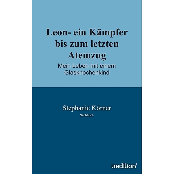 Leon- ein Kämpfer bis zum letzten Atemzug, Stephanie Körner