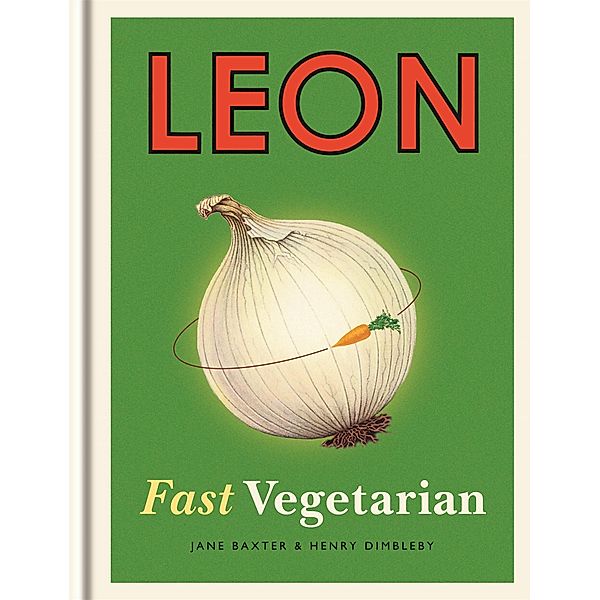 Leon: Fast Vegetarian / Leon Bd.1, Henry Dimbleby, Jane Baxter