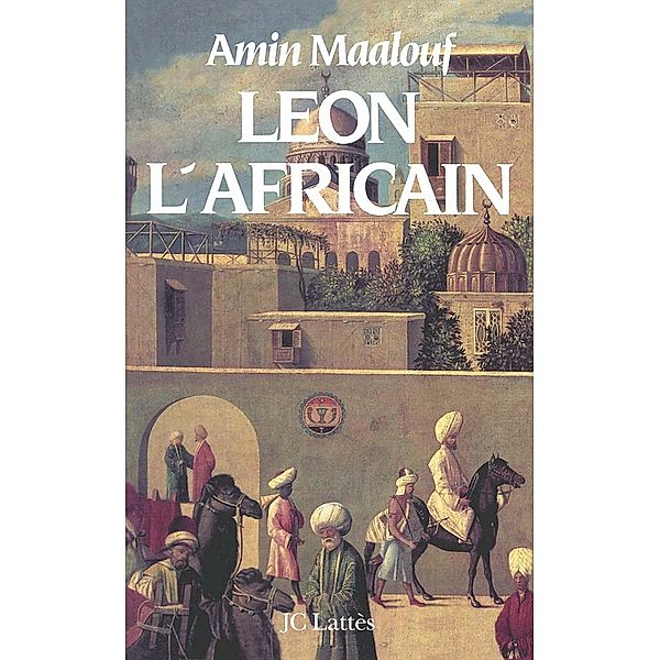 Léon l'Africain / Romans historiques, Amin Maalouf