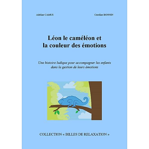 Leon le cameleon  et la couleur  des emotions / Librinova, Camus Adeline Camus