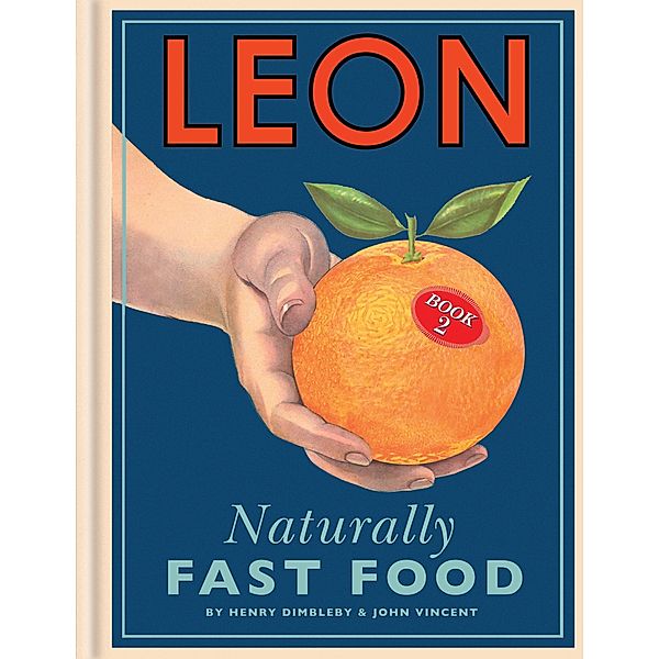 Leon: Naturally Fast Food / Leon, Henry Dimbleby, John Vincent