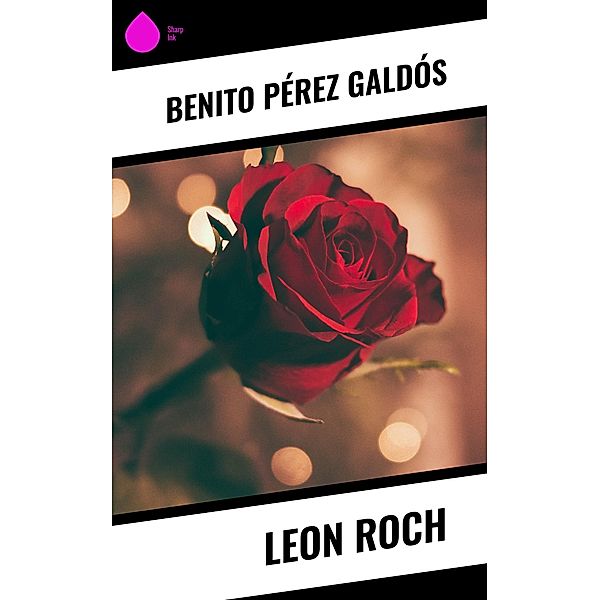 Leon Roch, Benito Pérez Galdós