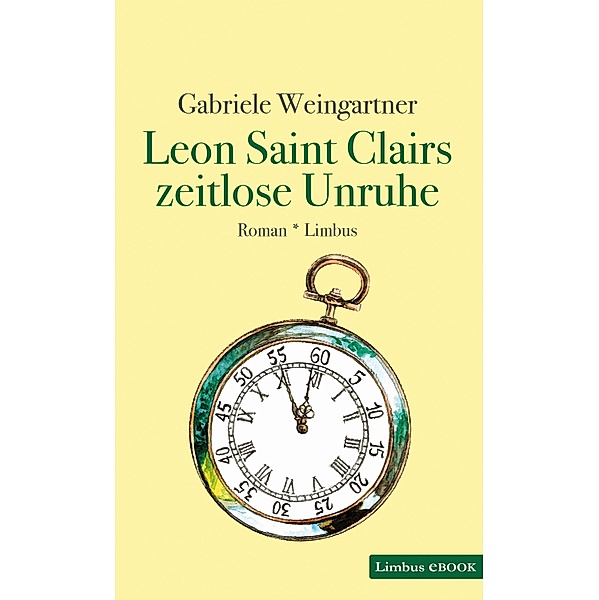 Leon Saint Clairs zeitlose Unruhe, Gabriele Weingartner