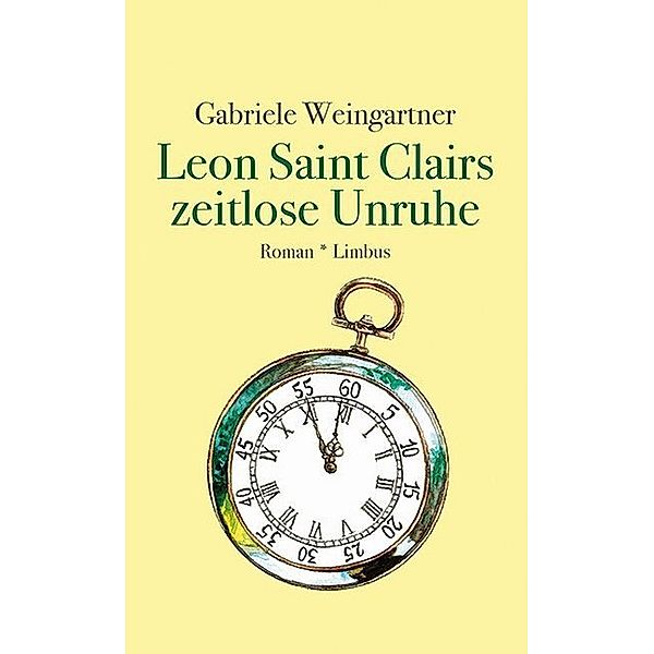 Leon Saint Clairs zeitlose Unruhe, Gabriele Weingartner