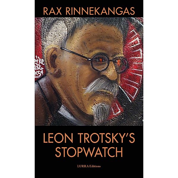 Leon Trotsky's Stopwatch, Rax Rinnekangas