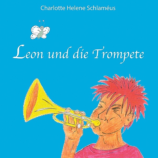 Leon und die Trompete, Charlotte Helene Schlaméus