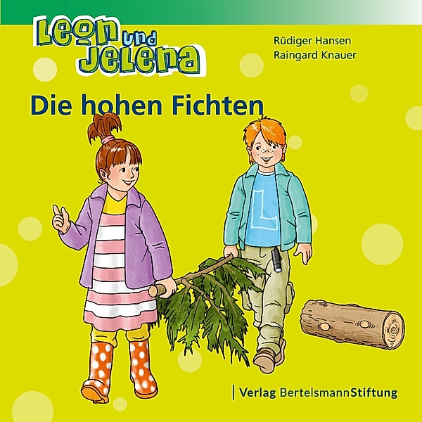 Leon und Jelena - Die hohen Fichten, Rüdiger Hansen, Raingard Knauer