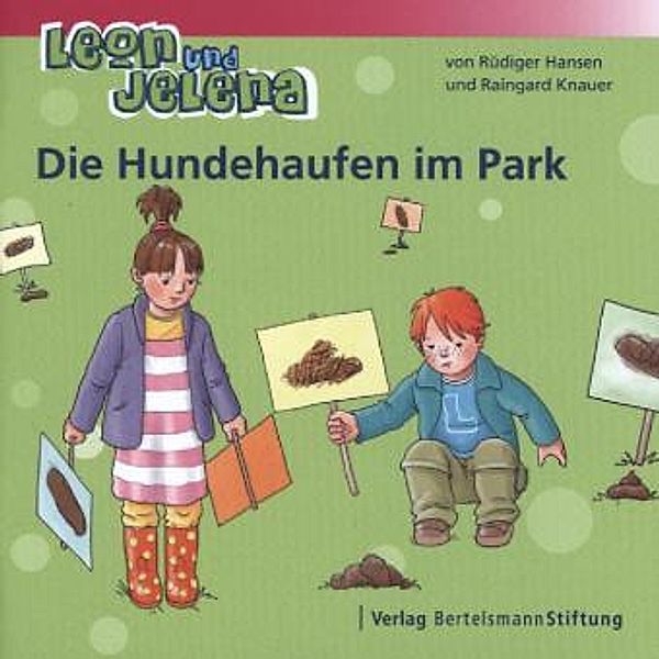 Leon und Jelena - Die Hundehaufen im Park, Rüdiger Hansen, Raingard Knauer