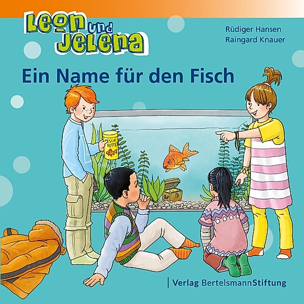 Leon und Jelena - Ein Name für den Fisch, Rüdiger Hansen, Raingard Knauer