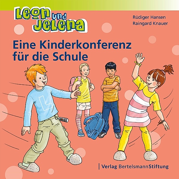Leon und Jelena - Eine Kinderkonferenz für die Schule, Rüdiger Hansen, Raingard Knauer