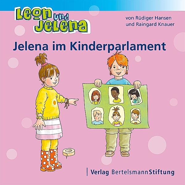 Leon und Jelena - Jelena im Kinderparlament / Leon und Jelena, Rüdiger Hansen, Raingard Knauer