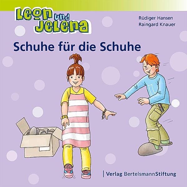 Leon und Jelena - Schuhe für die Schuhe / Leon und Jelena, Rüdiger Hansen, Raingard Knauer