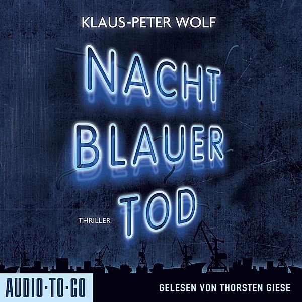 Leon und Johanna - 1 - Nachtblauer Tod, Klaus-Peter Wolf