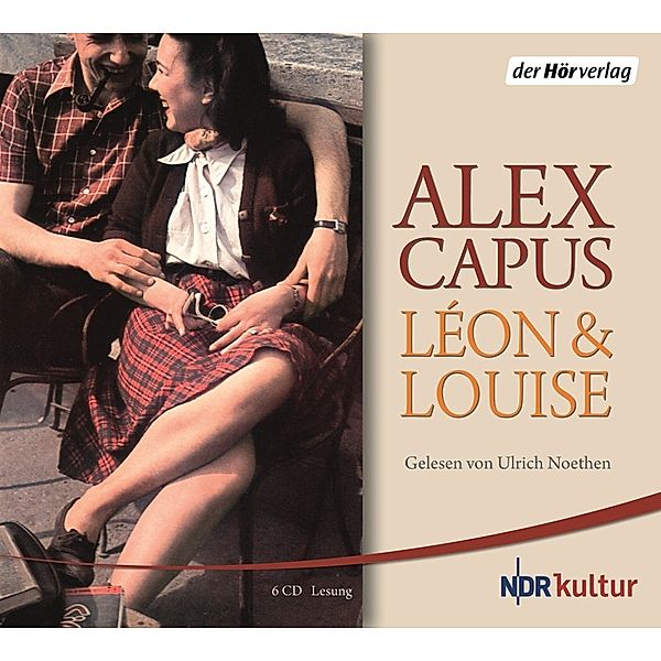 Léon und Louise, 6 Audio-CDs, Alex Capus