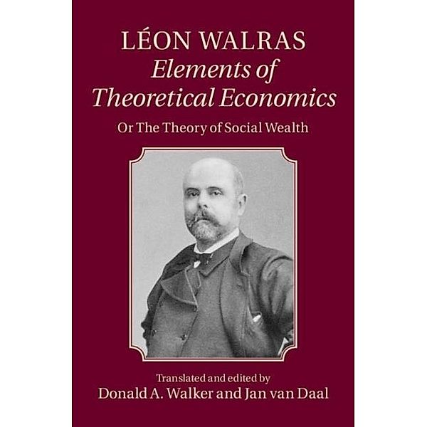 Leon Walras: Elements of Theoretical Economics, Leon Walras