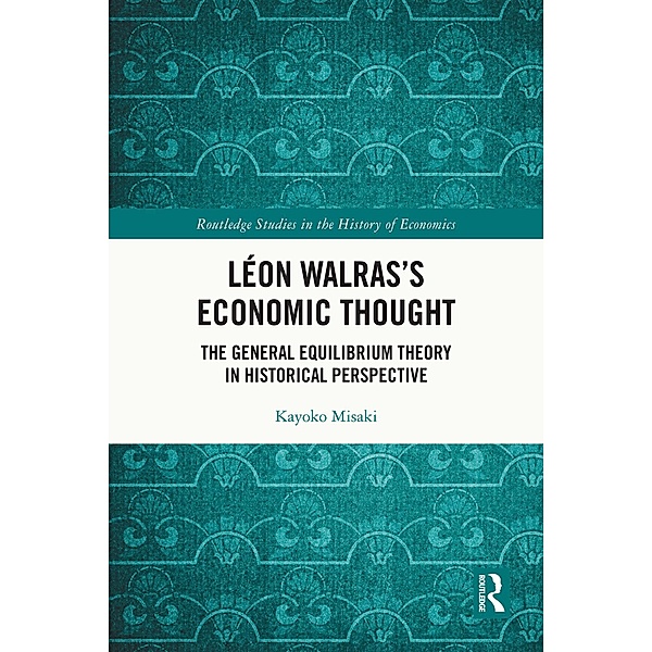 Léon Walras's Economic Thought, Kayoko Misaki